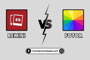 Remini App vs Fotor App